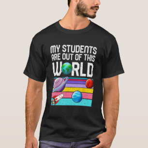 Planet Teacher My Students Out Of World For Histor T-Shirt