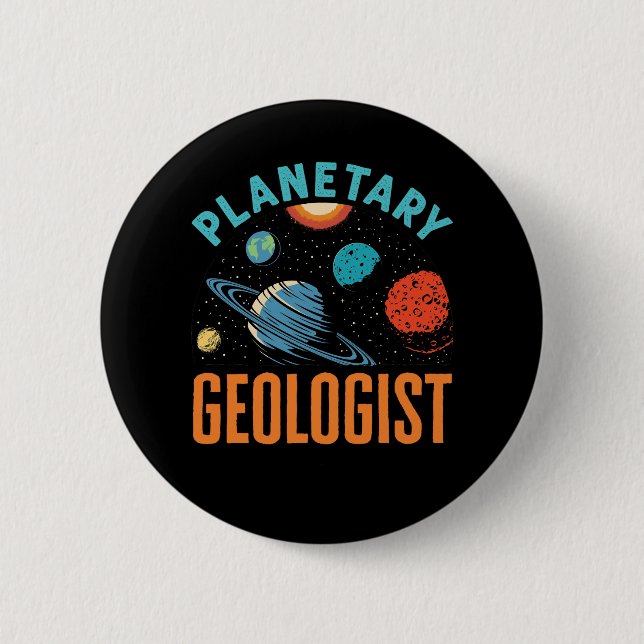 Planetary Geologist Geology  Button (Front)