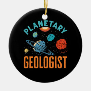 Planetary Geologist Geology  Ceramic Ornament