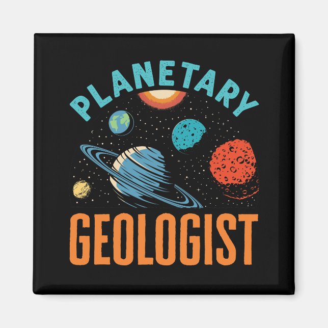 Planetary Geologist Geology  Magnet (Front)