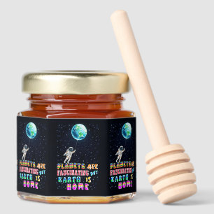 Planets Are Fascinating But Earth Is Home Honey Jar Favors