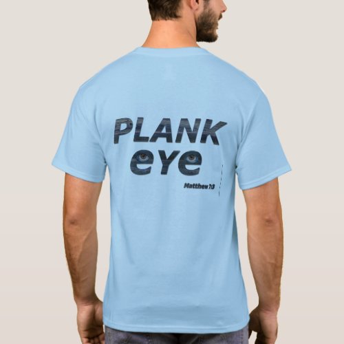 PLANK EYE MATTHEW 73 T_Shirt