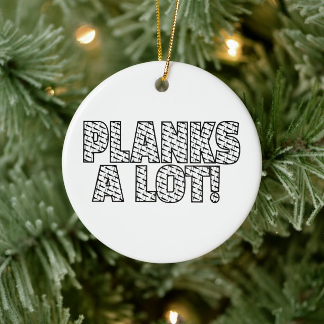 Planks A Lot Core Fitness Workout Quote Ceramic Ornament (Tree)