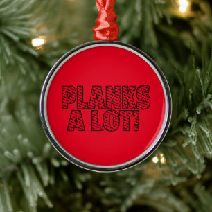 Planks A Lot Core Fitness Workout Quote Metal Ornament