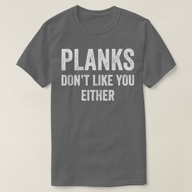 Planks Don't Like You Either Muscle Tank Fitness G (Design Front)