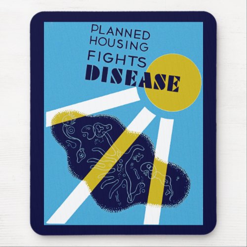 Planned Housing Fights Disease Mouse Pad