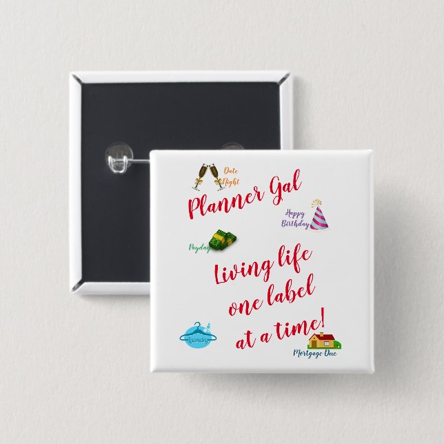 Planner Gal - Living life one label at a time! Button (Front & Back)