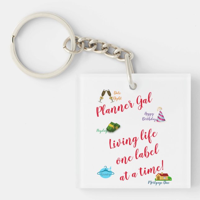 Planner Gal - Living life one label at a time! Keychain (Front)