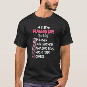 Planner Girl Checklist Pens Stickers Washi Coffee T-Shirt