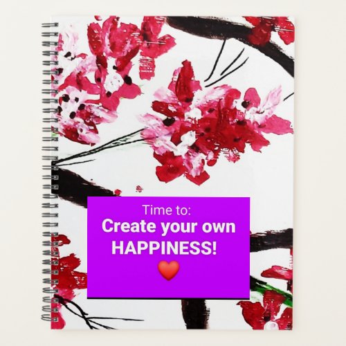 Planner  Its Time to Create Your own Happiness