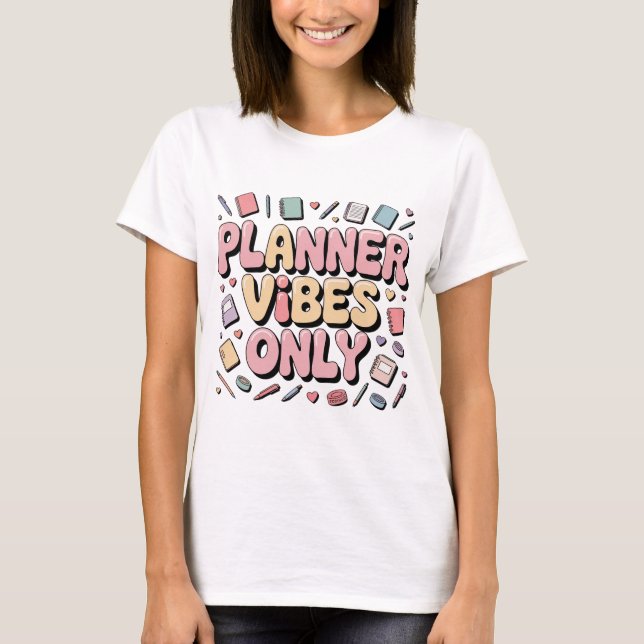 Planner Vibes Only Pastel Planner Girl Back to Sch T-Shirt (Front)