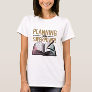 Planning Is My Superpower – Modern Planner Girl T-Shirt