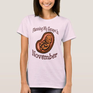 Planning My Escape In November T-Shirt