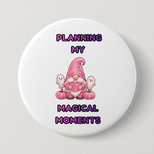 Planning My Magical Moments – Pink Gnome Button