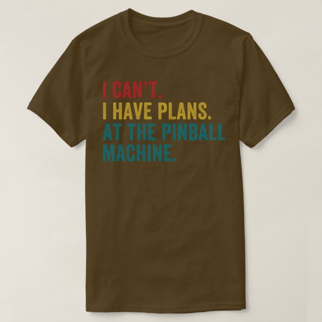 Plans at the Pinball Machine Pinball Player Arcade T-Shirt (Design Front)