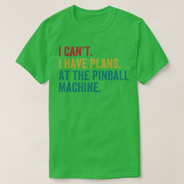 Plans at the Pinball Machine Pinball Player Arcade T-Shirt (Design Front)
