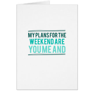 Plans For The Weekend Cards