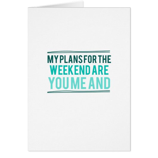 Plans For The Weekend Cards (Front)