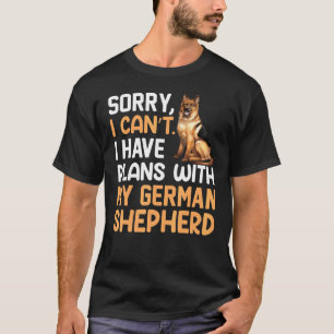 Plans With My German Shepherd German Shepard Sheph T-Shirt
