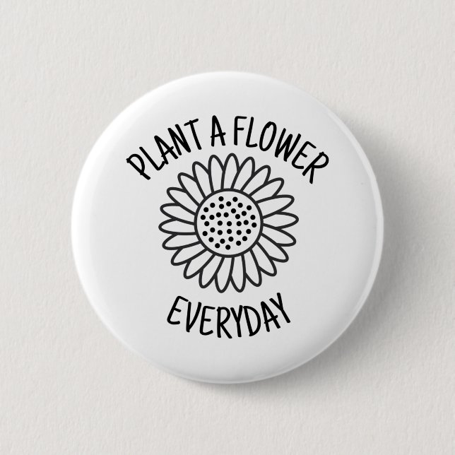 Plant  A  Flower Everyday Button (Front)