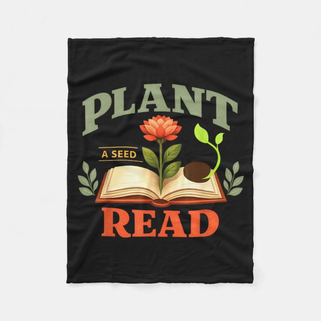 Plant a seed read reader book library funny mom fleece blanket (Front)