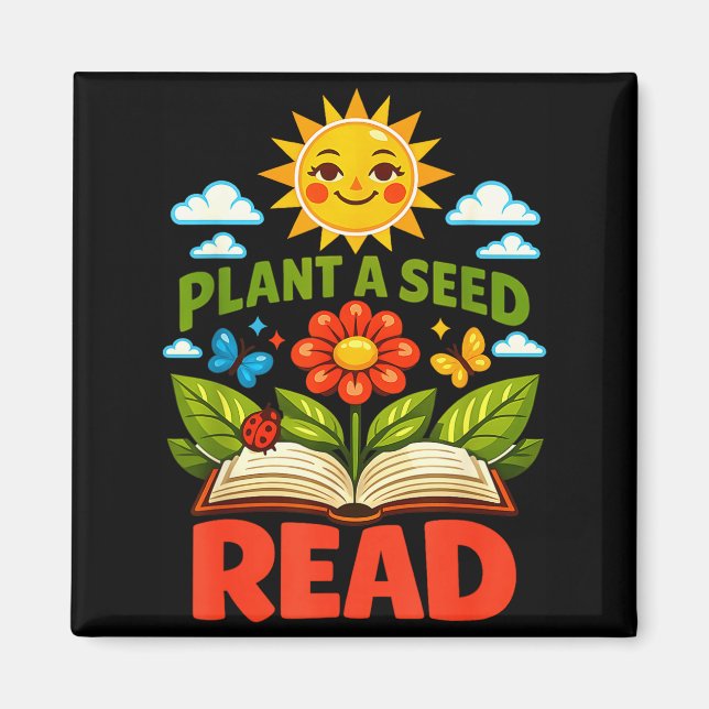 Plant a seed read reader book library funny mom magnet (Front)