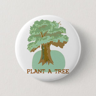 PLANT A TREE PINBACK BUTTON