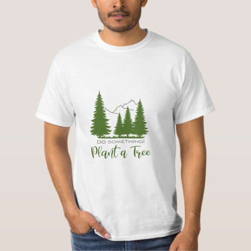 Plant a Tree_Protect Nature_ Cool Graphic T_Shirt