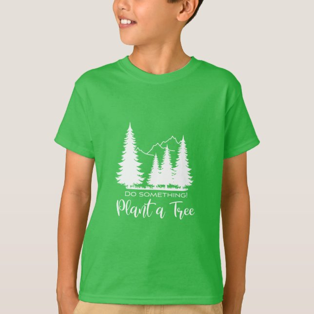 Plant a Tree, Save our Forest Cool- Green T-Shirt (Front)
