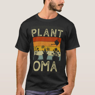 Plant and Gardener Saying Gardening Oma T-Shirt