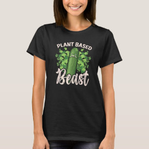 Plant Based Beast Cucumber Vegetable Vegetarian Ve T-Shirt