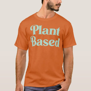 Plant Based Diet Dino Vegan Vegetarian Nature Herb T-Shirt