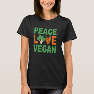 Plant Based Peace Love Vegan, Veganism Vegan Food T-Shirt