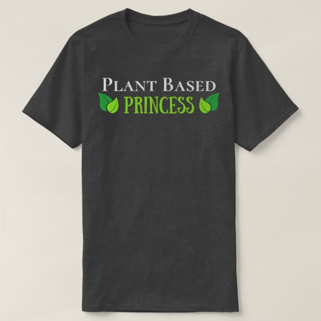 Plant Based Princess, Vegan, Vegetarian  T-Shirt (Design Front)