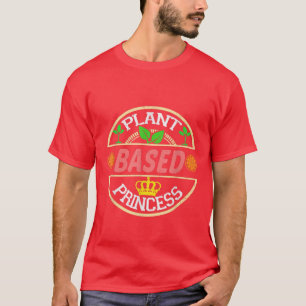 Plant Based Princess Vegetarian  T-Shirt