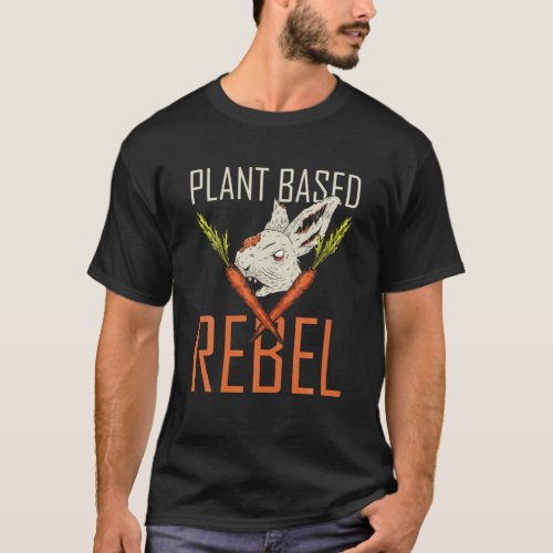 Plant Based Rebel Rabbit Hare Carrots Go Vegan T_Shirt