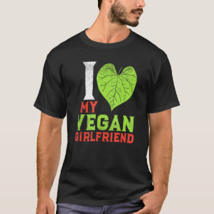 Plant Based Vegan Couple I Love My Vegan Girlfrien T-Shirt