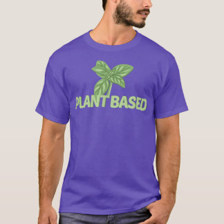 Plant Based Vegan Lover Vegetarian Vegetable Healt T-Shirt
