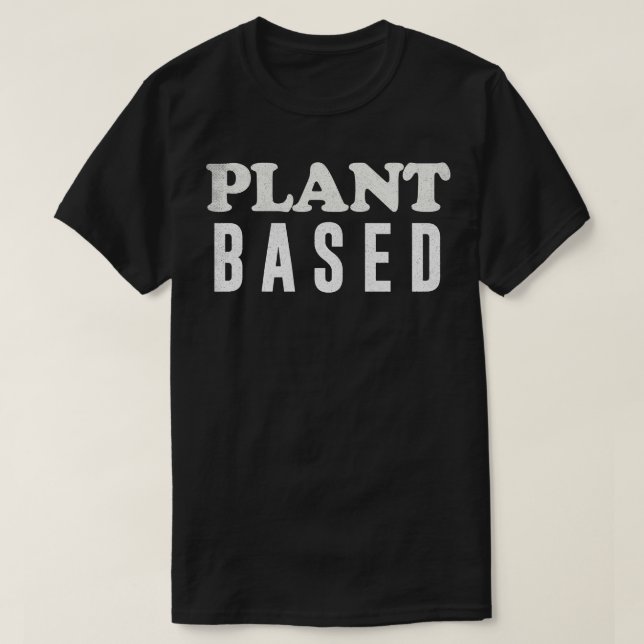 Plant Based Vegan Plant Based Original Design T-Shirt (Design Front)