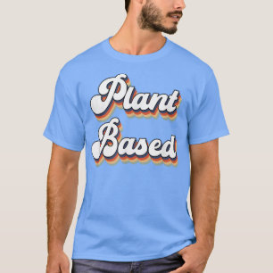 Plant Based Vegan Vegetarian Retro Style 1126 T-Shirt