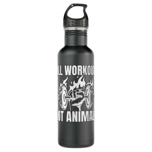 Plant Based Weight Gainer Vegan Kill Workouts Not  Stainless Steel Water Bottle