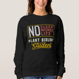 Plant Biology Major Studen Graduation Sweatshirt