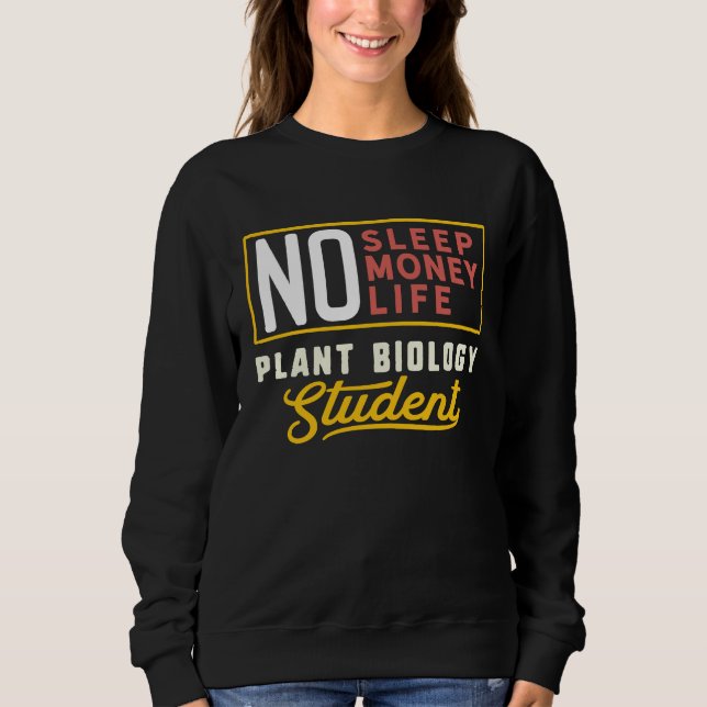 Plant Biology Major Studen Graduation Sweatshirt (Front)