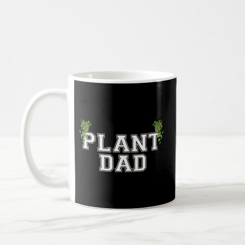Plant Dad For Garden Gardening Plants Coffee Mug