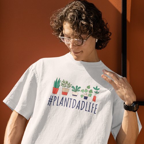 Plant Dad Life T_Shirt