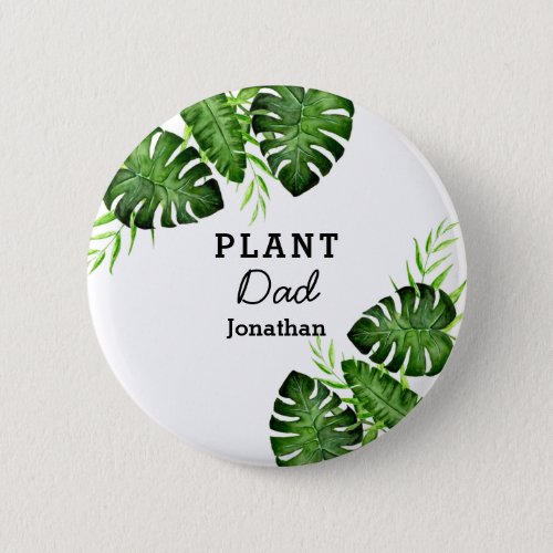 Plant Dad Watercolor Foliage Monstera Personalized Button