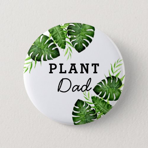 Plant Dad Watercolor Foliage Monstera Tropical  Button
