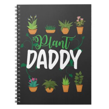 Plant Daddy Flower Gardener Father Florist Notebook by Designer_Store_Ger at Zazzle