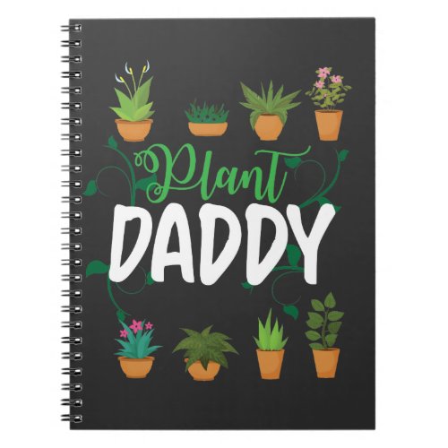 Plant Daddy Flower Gardener Father Florist Notebook