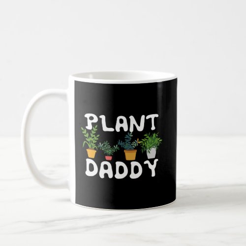 Plant Daddy Funny Landscaping Gardening Gardeners  Coffee Mug